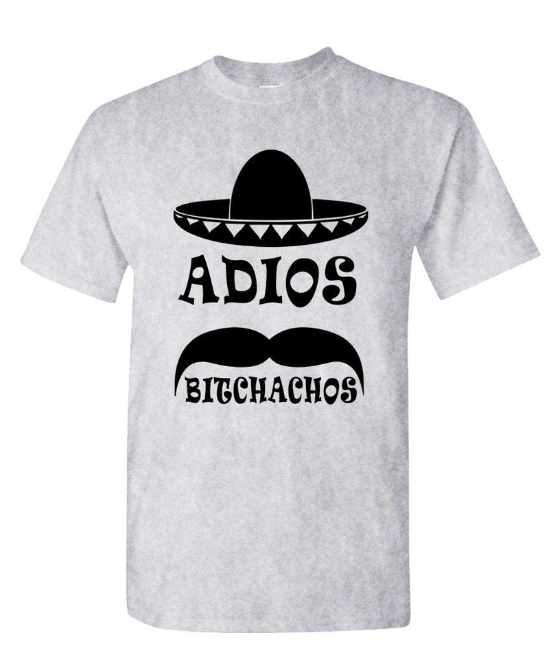 ADIOS BITCHACHOS - Unisex Cotton T-Shirt Tee Shirt