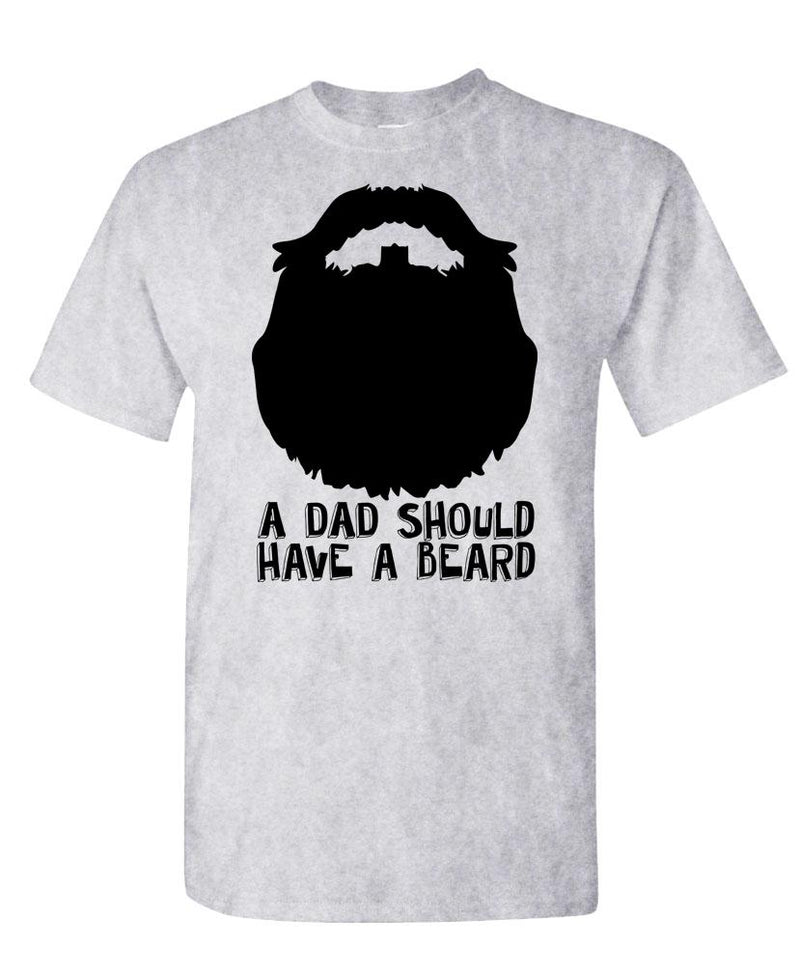 A DAD Should Have a BEARD - Unisex Cotton T-Shirt Tee Shirt