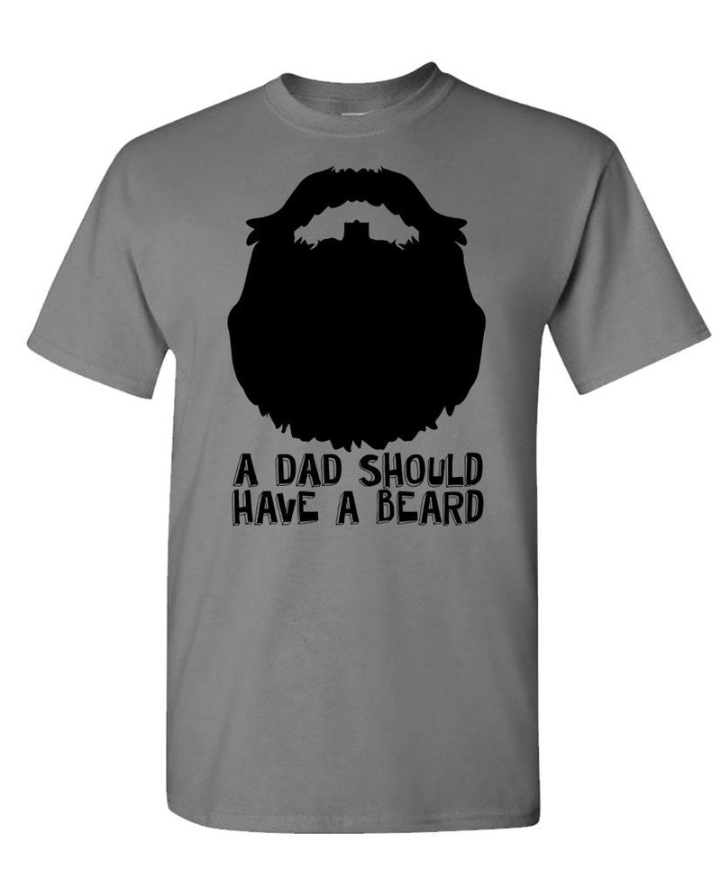 A DAD Should Have a BEARD - Unisex Cotton T-Shirt Tee Shirt