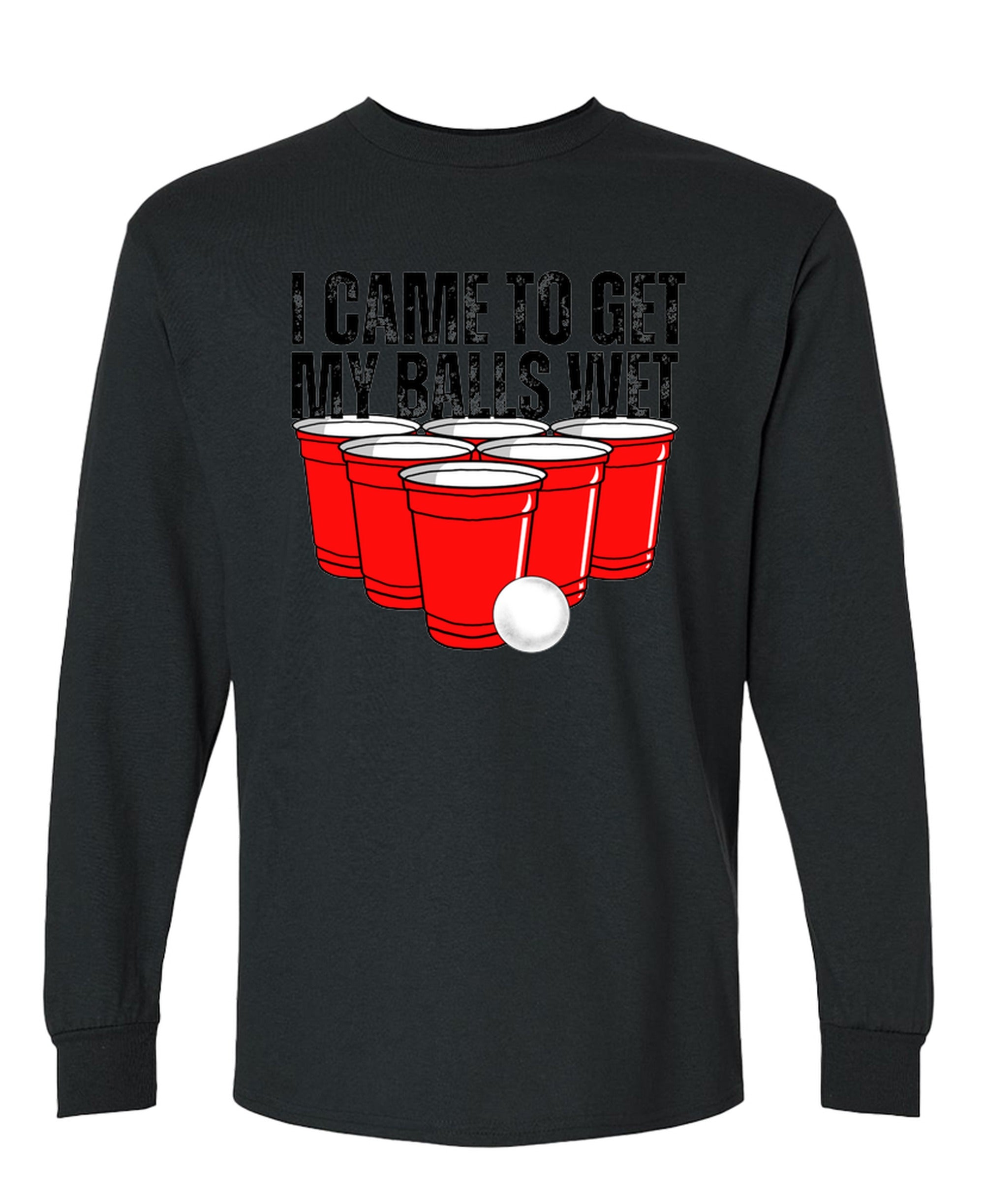 I Came To Get My Balls Wet - Long Sleeve T-Shirt