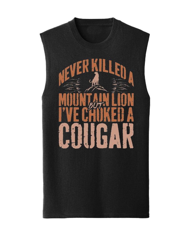 Never Killed A Mountain Lion But I've Choked A Cougar - Tank Top