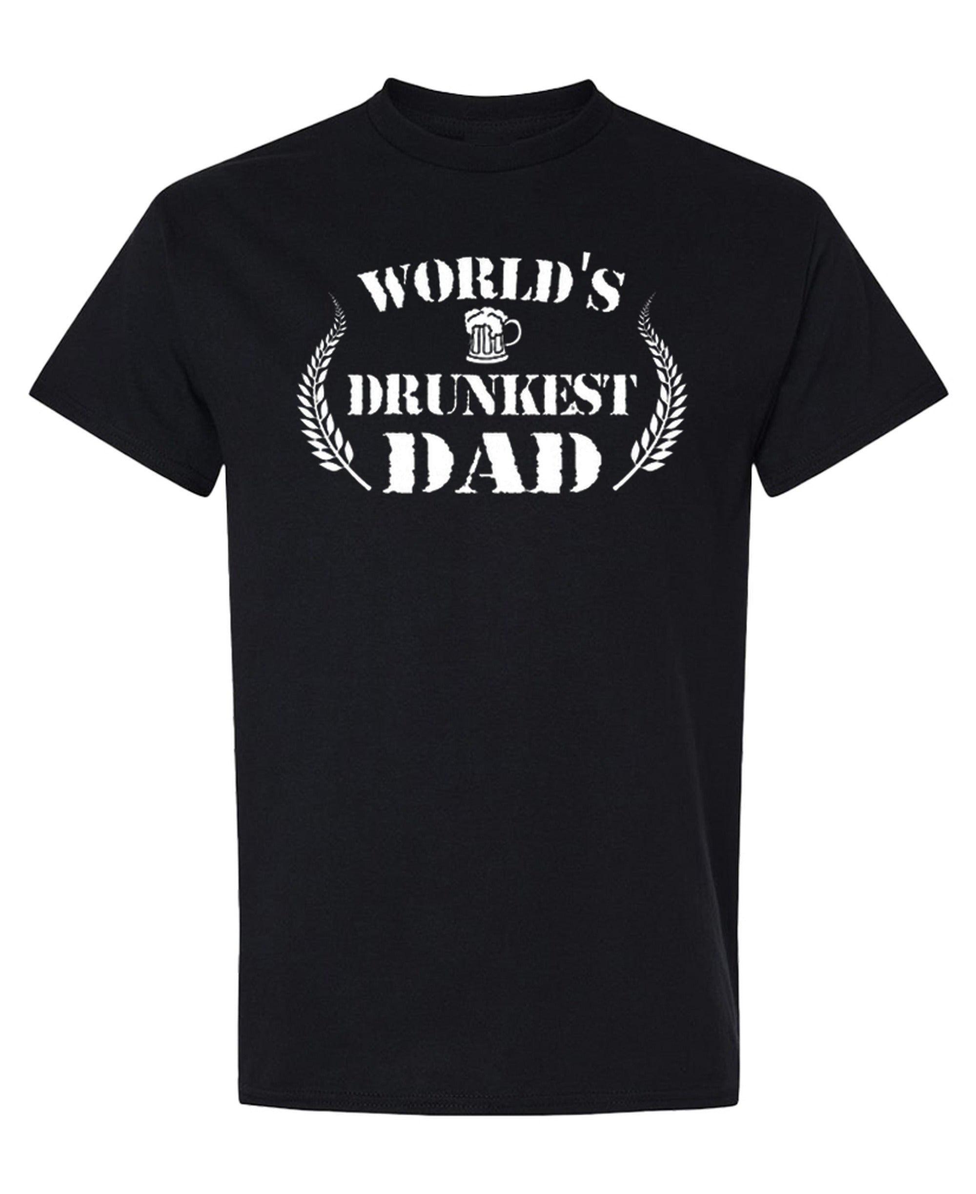 worlds drunkest dad - T-Shirt