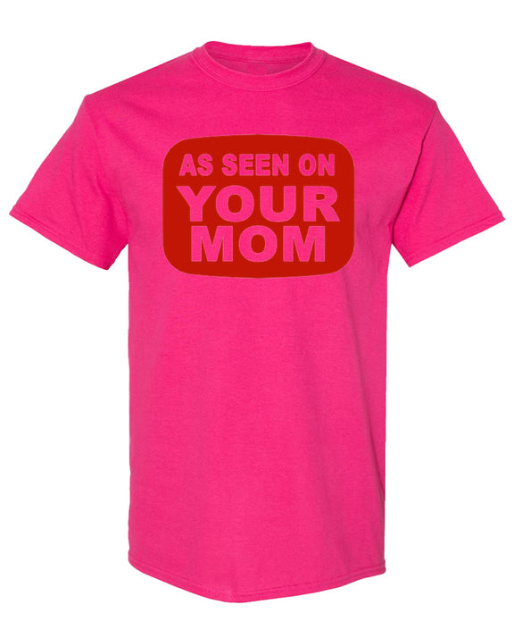As Seen On Your Mom T-Shirt Funny Innuendo Joke Sarcastic Graphic Tee Novelty Gift Shirt Men Women - Heliconia