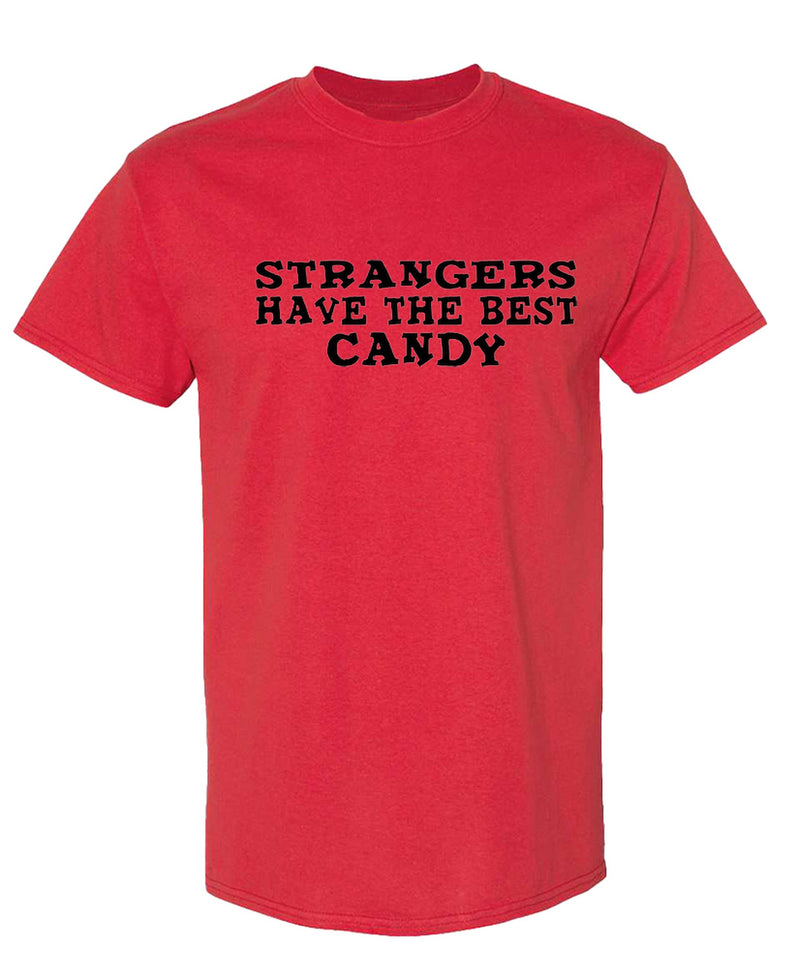 Strangers Have Best Candy Funny T-Shirt Sarcastic Novelty Graphic Tee Gift Humor Joke Men Women - Red