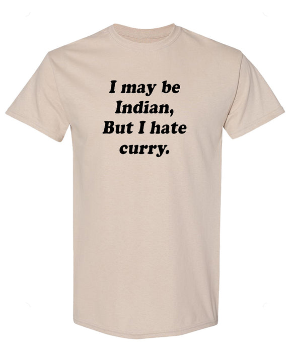 Indian Food Humor T-Shirt Funny Foodie Graphic Tee Novelty Sarcastic Joke Gift Casual Cotton Shirt Men Women - Sand